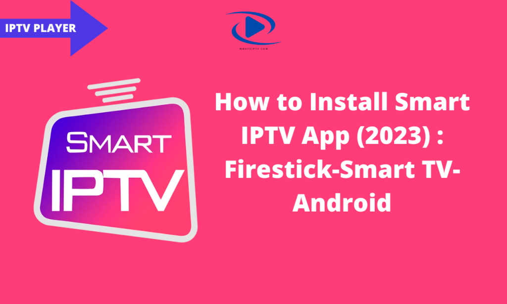 How to install Smart IPTV APP (2023)