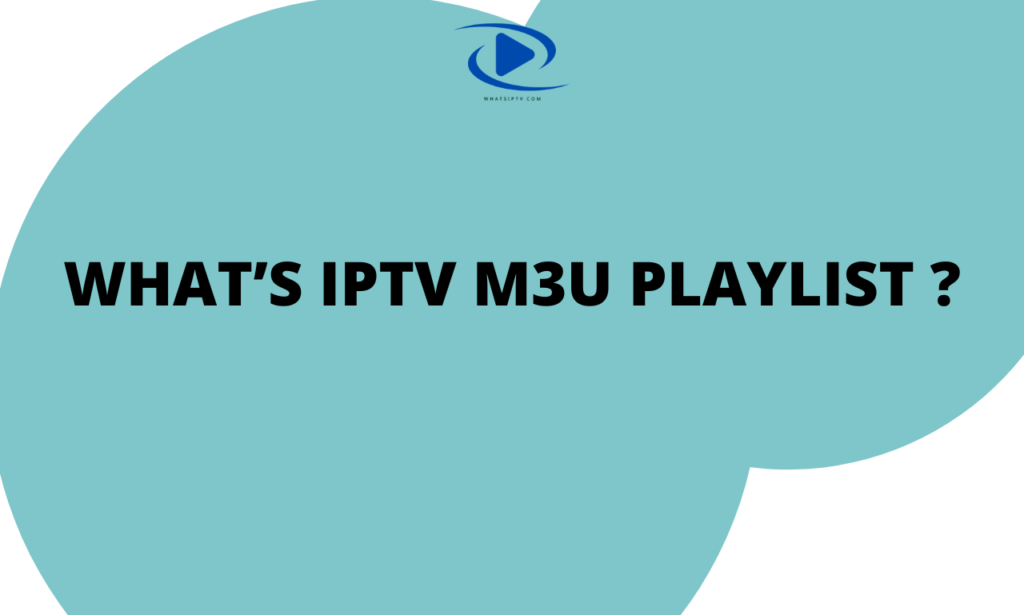 What's IPTV M3u Playlist ?